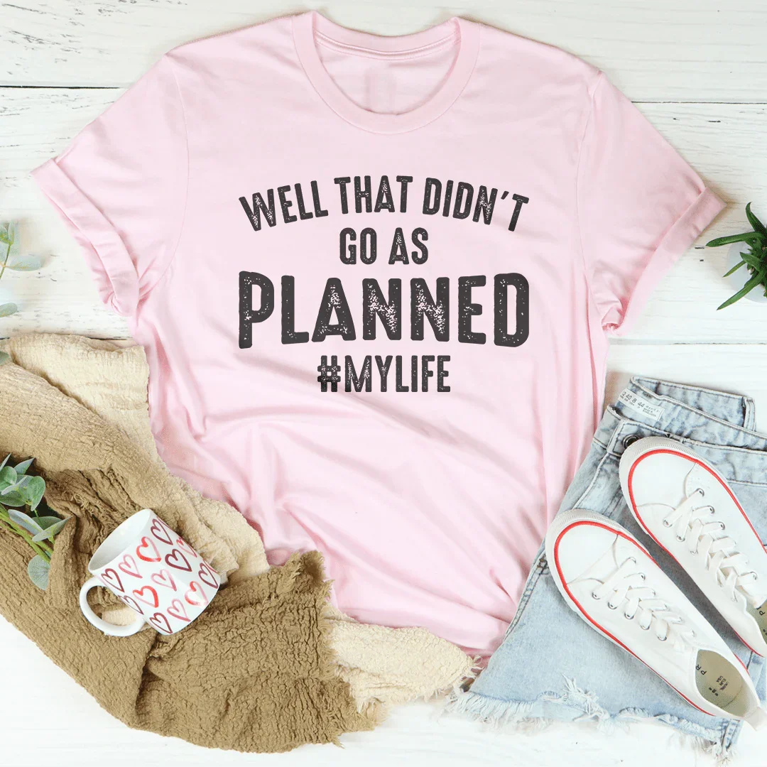 Well That Didn't Go As Planned Tee product image 4