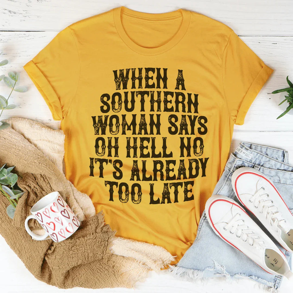 When A Southern Woman Say Oh Hell No It's Already Too Late product image 1