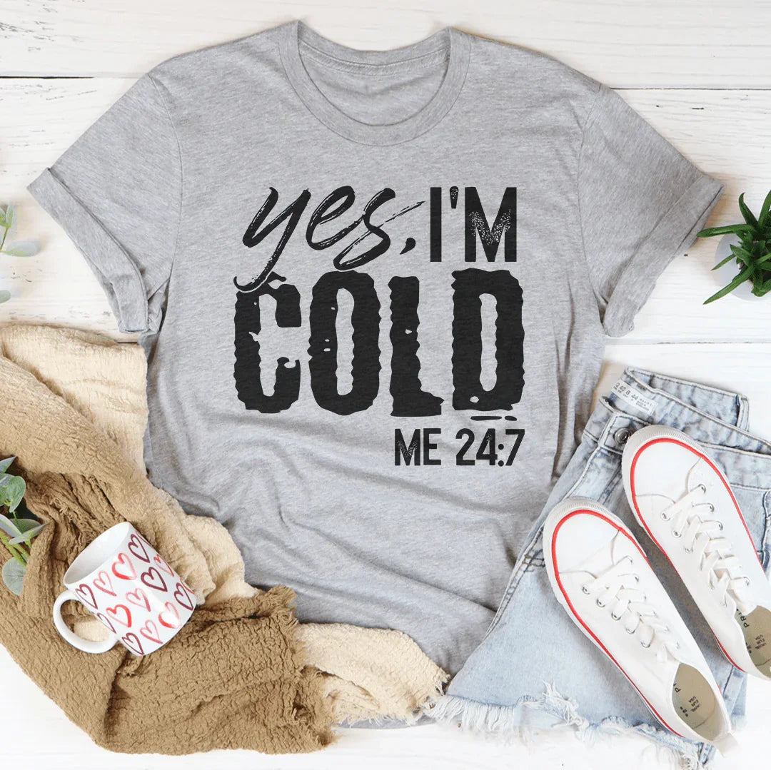 Yes I'm Cold 24:7 Tee product image 4