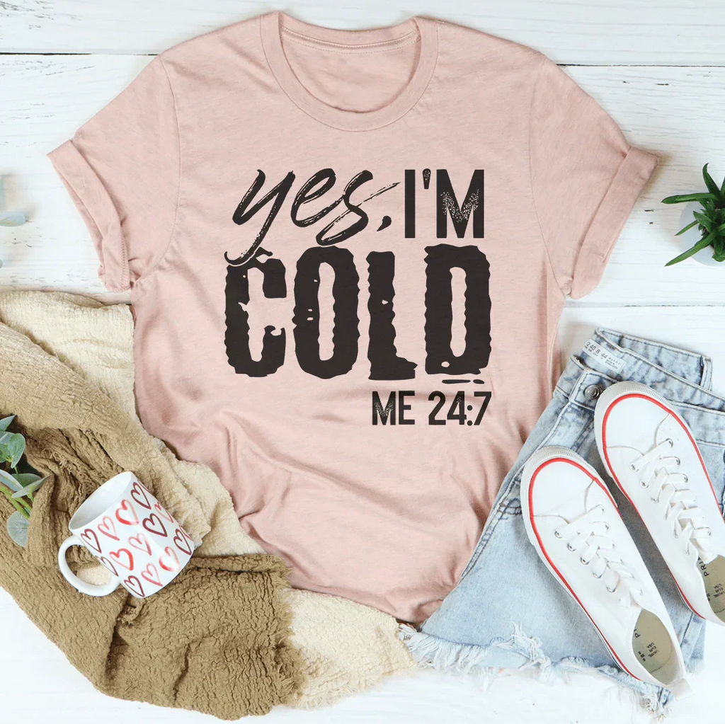Yes I'm Cold 24:7 Tee product image 2