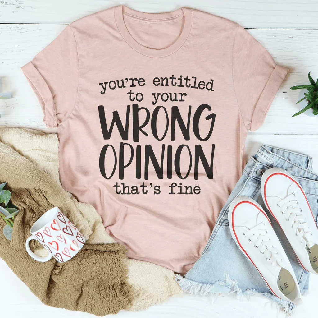 You're Entitled To Your Wrong Opinion Tee product image 2